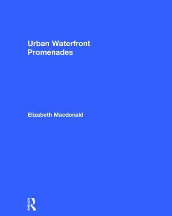 Elizabeth Macdonald - Urban Waterfront Promenades, Inbunden