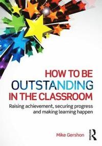 bokomslag How to be Outstanding in the Classroom