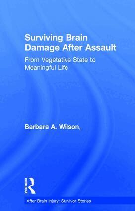 Barbara A. Wilson, Samira Kashinath Dhamapurkar, Anita Rose - Surviving Brain Damage After Assault, Inbunden