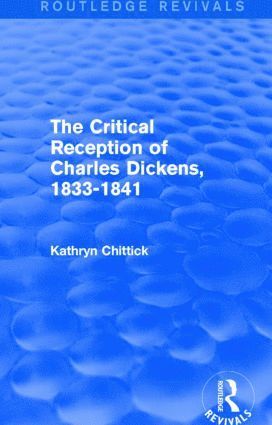 Kathryn Chittick, Canada) Chittick, Kathryn (Trent University - Critical Reception of Charles Dickens, 1833-1841 (Routledge Revivals), Inbunden