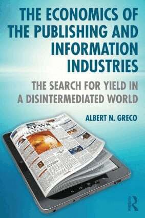 Albert N. Greco - Economics of the Publishing and Information Industries, Häftad