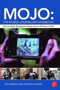 bokomslag MOJO: The Mobile Journalism Handbook