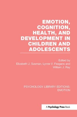 bokomslag Emotion, Cognition, Health, and Development in Children and Adolescents (PLE: Emotion)