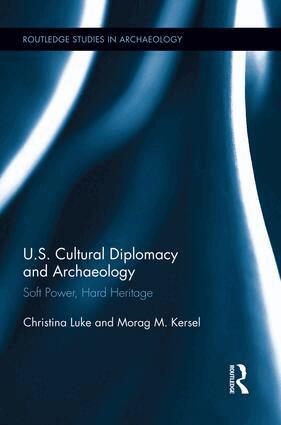 Christina Luke, Morag Kersel - US Cultural Diplomacy and Archaeology, Häftad