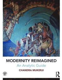 bokomslag Modernity Reimagined: An Analytic Guide