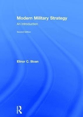 Elinor C. Sloan, Canada) Sloan, Elinor C. (Carleton University, Ottawa, Elinor C Sloan - Modern Military Strategy, Inbunden