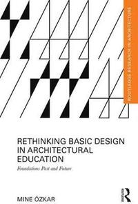 bokomslag Rethinking Basic Design in Architectural Education