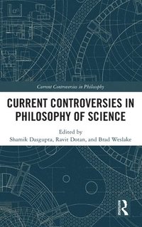 bokomslag Current Controversies in Philosophy of Science