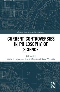 bokomslag Current Controversies in Philosophy of Science