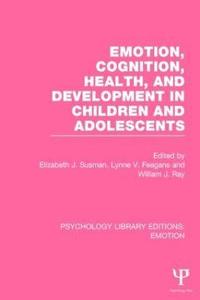 bokomslag Emotion, Cognition, Health, and Development in Children and Adolescents