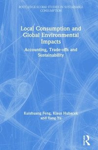 bokomslag Local Consumption and Global Environmental Impacts
