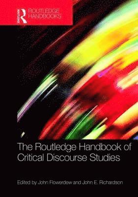 John Flowerdew, John Richardson - Routledge Handbook of Critical Discourse Studies, Inbunden