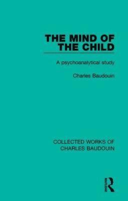 Charles Baudouin - Mind of the Child, Inbunden