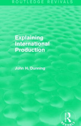 John H. Dunning - Explaining International Production (Routledge Revivals), Inbunden