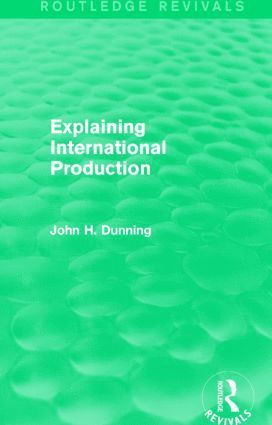 John H. Dunning - Explaining International Production (Routledge Revivals), Inbunden