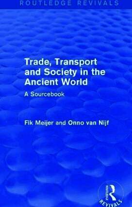 Trade, Transport and Society in the Ancient World (Routledge Revivals)