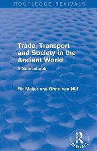 bokomslag Trade, Transport and Society in the Ancient World (Routledge Revivals)