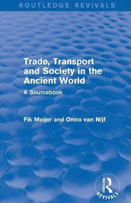 Trade, Transport and Society in the Ancient World (Routledge Revivals) 1