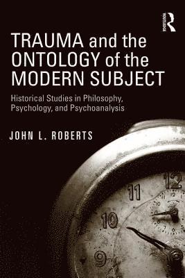 Trauma and the Ontology of the Modern Subject 1