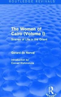 bokomslag The Women of Cairo: Volume I (Routledge Revivals)