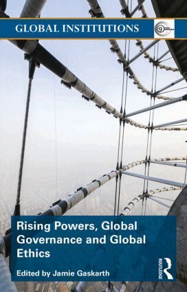Jamie Gaskarth - Rising Powers, Global Governance and Global Ethics, Häftad