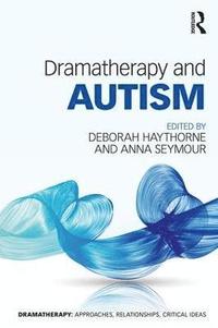 bokomslag Dramatherapy and Autism