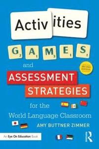 bokomslag Activities, Games, and Assessment Strategies for the World Language Classroom