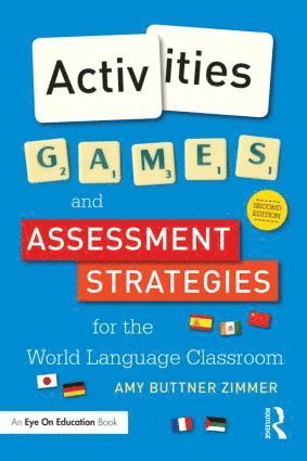 Amy Buttner Zimmer, USA) Buttner Zimmer, Amy (North Shore Middle School, Wisconsin - Activities, Games, and Assessment Strategies for the World Language Classroom, Häftad