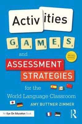 Activities, Games, and Assessment Strategies for the World Language Classroom 1