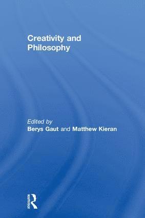 Berys Gaut, Matthew Kieran, UK) Gaut, Berys (University of St. Andrews, UK) Kieran, Matthew (University of Leeds - Creativity and Philosophy, Inbunden