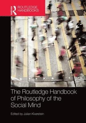 The Routledge Handbook of Philosophy of the Social Mind 1