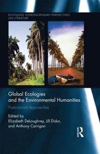 bokomslag Global Ecologies and the Environmental Humanities