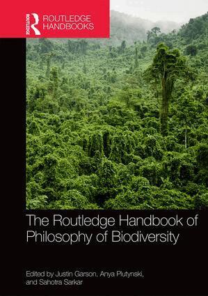 Justin Garson, Anya Plutynski, Sahotra Sarkar - Routledge Handbook of Philosophy of Biodiversity, Inbunden