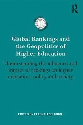 Global Rankings and the Geopolitics of Higher Education 1