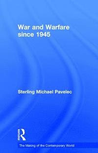bokomslag War and Warfare since 1945