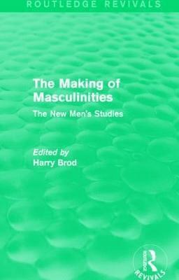 The Making of Masculinities (Routledge Revivals) 1