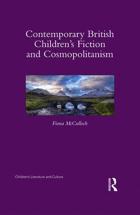 Fiona McCulloch - Contemporary British Children's Fiction and Cosmopolitanism, Inbunden