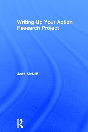 Jean McNiff, UK) McNiff, Jean (York St John University, Jean Mcniff - Writing Up Your Action Research Project, Inbunden