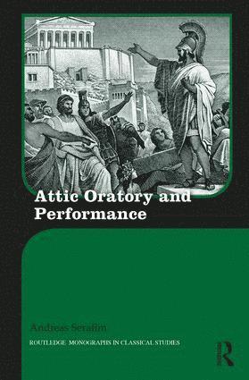 Andreas Serafim - Attic Oratory and Performance, Inbunden