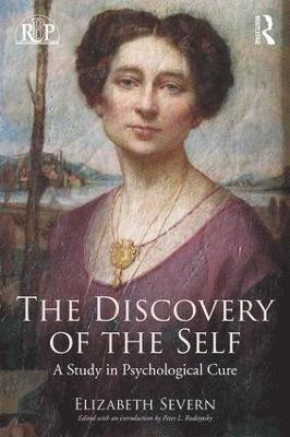 Elizabeth Severn, Peter L. Rudnytsky, American Psychoanalytic Association) Rudnytsky, Peter L. (Professor of English, University of Florida and Head of the Department of Academic and Professional Affairs - Discovery of the Self, Häftad
