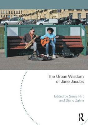 The Urban Wisdom of Jane Jacobs 1