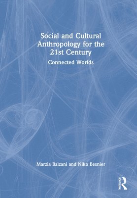 Social and Cultural Anthropology for the 21st Century 1