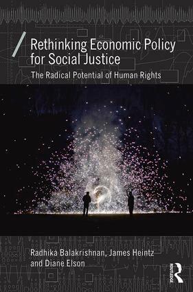Radhika Balakrishnan, James Heintz, Diane Elson - Rethinking Economic Policy for Social Justice, Häftad