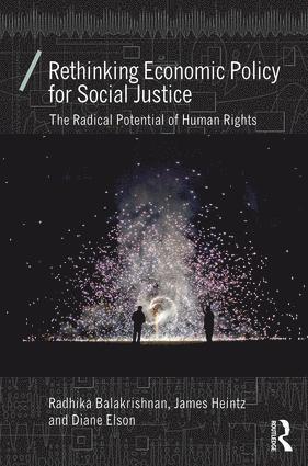 Radhika Balakrishnan, James Heintz, Diane Elson, USA) Balakrishnan, Radhika (Professor Rutgers University, USA) Heintz, James (University of Massachusetts, Amherst, UK) Elson, Diane (University of Essex - Rethinking Economic Policy for Social Justice, Häftad