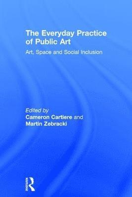 Cameron Cartiere, Martin Zebracki, Canada) Cartiere, Cameron (Emily Carr University of Art & Design, UK) Zebracki, Martin (University of Leeds - Everyday Practice of Public Art, Inbunden