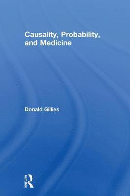 Causality, Probability, and Medicine 1