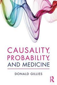 bokomslag Causality, Probability, and Medicine