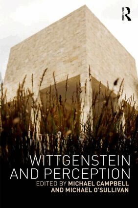 Michael Campbell, Michael O'Sullivan - Wittgenstein and Perception, Inbunden