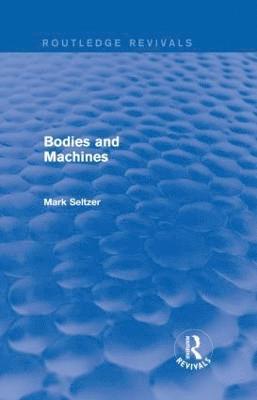 Bodies and Machines (Routledge Revivals) 1