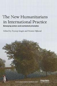 bokomslag The New Humanitarians in International Practice